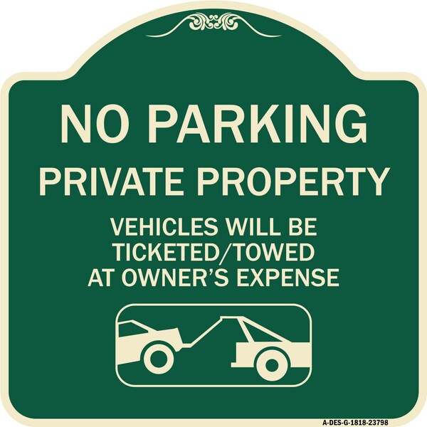 No Parking Private Property Vehicles Ticketed Towed Owners Expense Alum, 18" L, 18" H, G-1818-23798